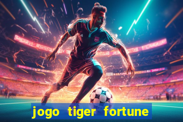 jogo tiger fortune paga mesmo